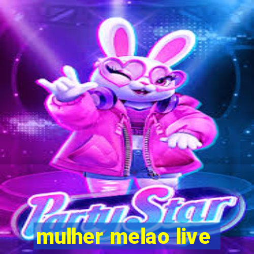 mulher melao live